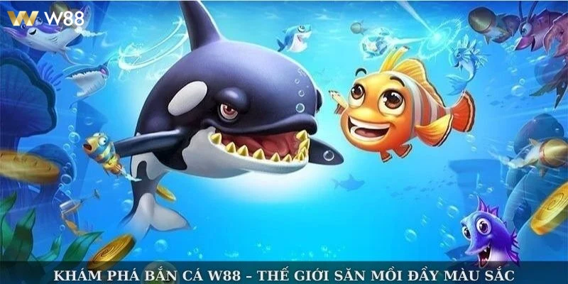 Khuyến mãi hấp dẫn dành riêng cho Game bắn cá W88
